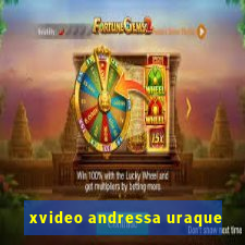 xvideo andressa uraque